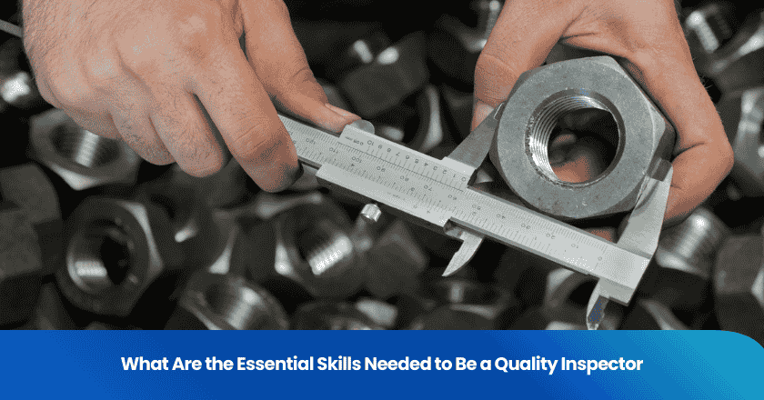 What Are the Essential Skills Needed to Be a Quality Inspector